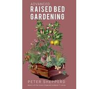 Peter Shepperd Advanced Raised Bed Gardening (Copertina rigida)