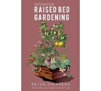 Peter Shepperd Advanced Raised Bed Gardening (Tascabile)