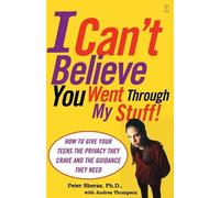 Peter Sheras I Can't Believe You Went Through My Stuff (Tascabile)