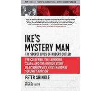 Peter Shinkle Ike's Mystery Man: The Secret Lives of Robert Cutler (Tascabile)