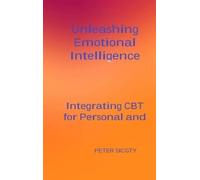 Peter Sicgty Unleashing Emotional Intelligence (Copertina rigida)