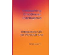 Peter Sicgty Unleashing Emotional Intelligence (Tascabile)