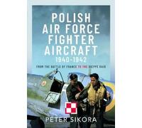 Peter Sikora Polish Air Force Fighter Aircraft, 1940-1942 (Copertina rigida)