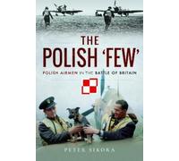 Peter Sikora The Polish 'Few' (Tascabile)