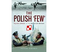 Peter Sikora The Polish 'Few' (Tascabile)