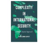 Peter Simon Sapaty Complexity in International Security (Copertina rigida)