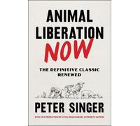 Peter Singer Animal Liberation Now (Copertina rigida)
