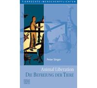 Peter Singer Cl Animal Liberation. Die Befreiung der Tiere (T (Copertina rigida)
