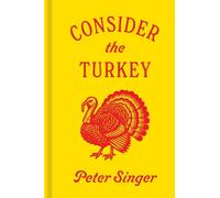 Peter Singer Consider the Turkey (Copertina rigida)