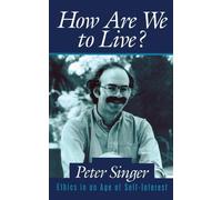 Peter Singer How Are We to Live? (Tascabile)