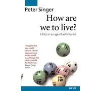 Peter Singer How Are We to Live? (Tascabile) OPUS