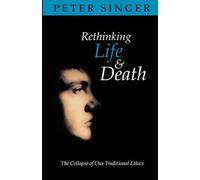 Peter Singer Rethinking Life and Death (Tascabile)