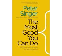 Peter Singer The Most Good You Can Do (Tascabile)