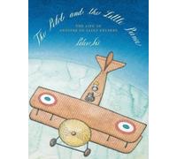 Peter Sis The Pilot and the Little Prince (Copertina rigida)