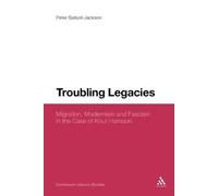 Peter Sjølyst-Jackson Troubling Legacies (Tascabile) Continuum Literary Studies
