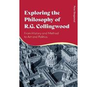 Peter Skagestad Exploring the Philosophy of R. G. Collingwood (Copertina rigida)