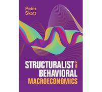Peter Skott Structuralist and Behavioral Macroeconomics (Tascabile)