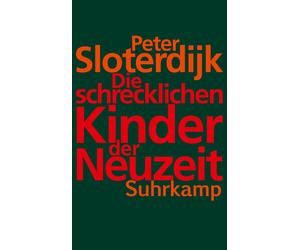 Peter Sloterdij Die schrecklichen Kinder der Neuzeit: Über das anti- (Tascabile)
