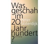 Peter Sloterdij Was geschah im 20. Jahrhundert?: Unterwegs zu einer (Tascabile)