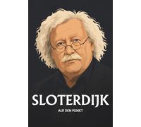 Peter Sloterdijk auf den Punkt: Die Kerngedanken des Skandal-Philosophen verständlich erklärt