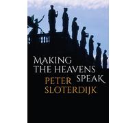 Peter Sloterdijk Making the Heavens Speak (Copertina rigida)