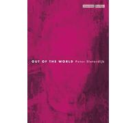 Peter Sloterdijk Out of the World (Tascabile) Cultural Memory in the Present
