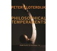 Peter Sloterdijk Philosophical Temperaments (Tascabile)