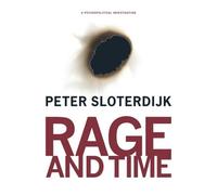 Peter Sloterdijk Rage and Time (Copertina rigida)