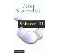 Peter Sloterdijk Sphären. Plurale Sphärologie: Band III: Schäume (Tascabile)