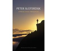 Peter Sloterdijk Stress and Freedom (Tascabile)