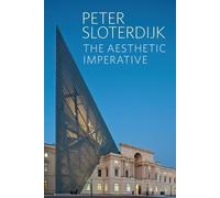 Peter Sloterdijk The Aesthetic Imperative (Tascabile)