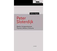 Peter Sloterijk. Madre. Antigravitazione. Thymòs. Mostro. Schiuma