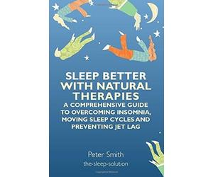 Peter Smith Sleep Better with Natural Therapies (Tascabile)