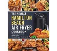 Peter Smith The Newest Hamilton Beach Air Fryer Cookbook (Tascabile)
