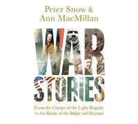 Peter Snow Ann MacMillan War Stories (Copertina rigida)