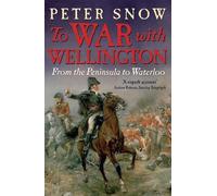 Peter Snow To War with Wellington (Tascabile)