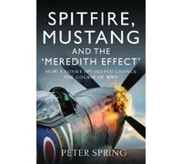 Peter Spring Spitfire, Mustang and the 'Meredith Effect' (Copertina rigida)