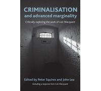 Peter Squires Criminalisation and Advanced Marginality (Tascabile)