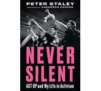 Peter Staley Never Silent (Copertina rigida)