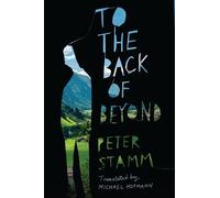 Peter Stamm To the Back of Beyond (Tascabile)