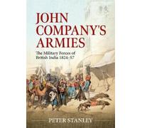 Peter Stanley John Company's Armies (Tascabile)