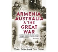 Peter Stanley Vicken Babkenian Armenia, Australia and the Great War (Tascabile)