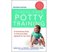 Peter Stavinoha, Ph.D. Sara Au Stress-Free Potty Training (Tascabile)