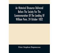 Peter Stephen D An Historical Discourse Delivered Before The Society (Tascabile)