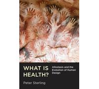 Peter Sterling What Is Health? (Copertina rigida) MIT Press