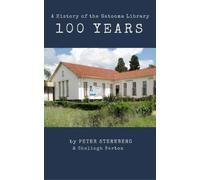 Peter Sternberg A 100 Year History of the Gatooma (Kadoma) Library (Tascabile)