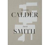 Peter Stevens Alexander Calder / David Smith (Copertina rigida)