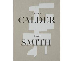 Peter Stevens Alexander Calder / David Smith (Copertina rigida)