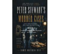 PETER STEWART'S MURDER CASES 1 &2: THE SERIAL KILLERS SECRET AND ACCUSED FALSELY