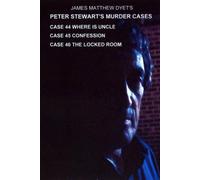 PETER STEWART'S MURDER CASES 44-WHERE IS UNCLE-45-CONFESSION-46-THE LOCKED ROOM
